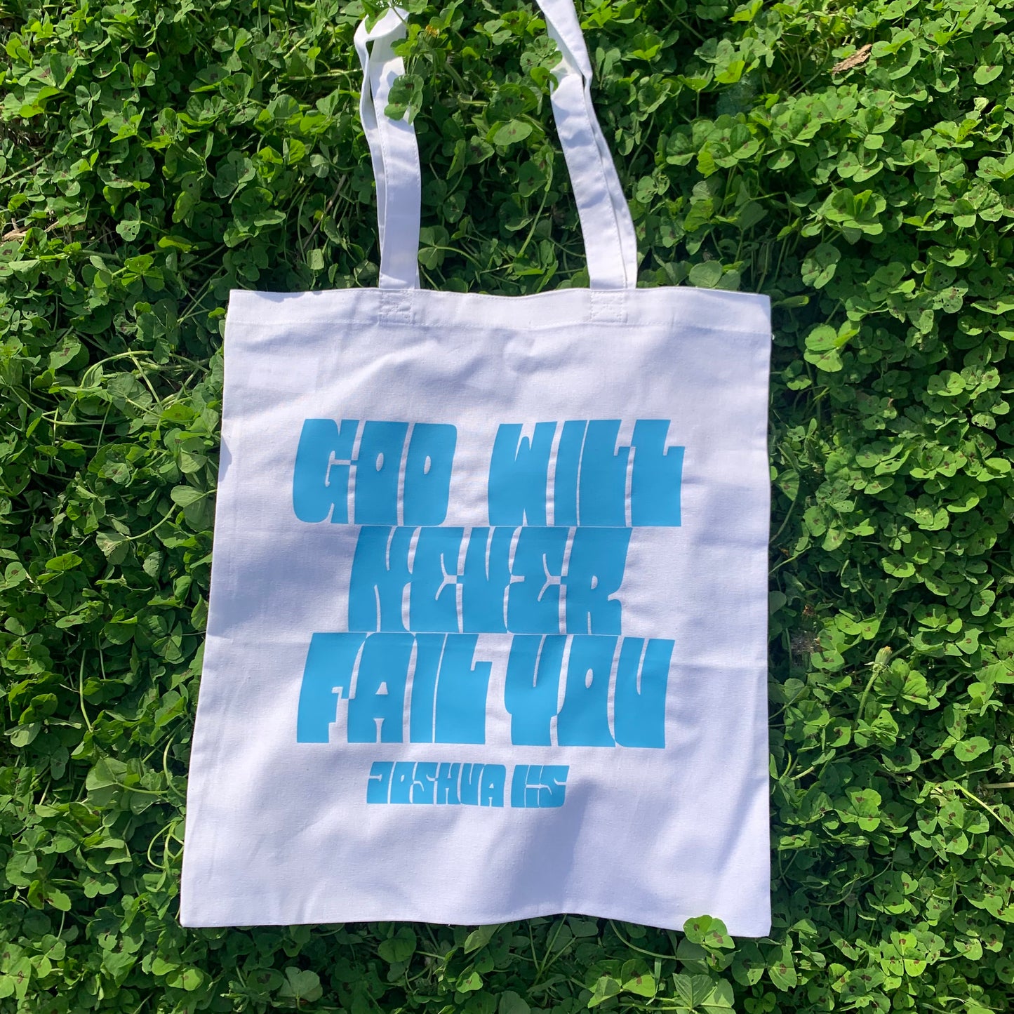 God Will Never Fail You Tote Bag